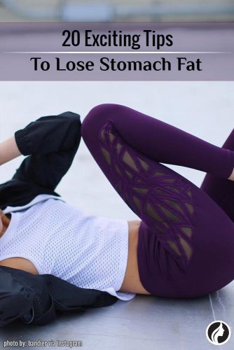 20 Helpful Tips to Help You Lose Stomach Fat