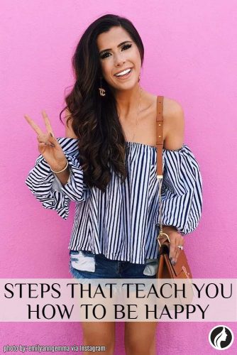 15 Steps That Teach You How to Be Happy!