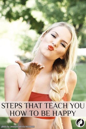 15 Steps That Teach You How to Be Happy!