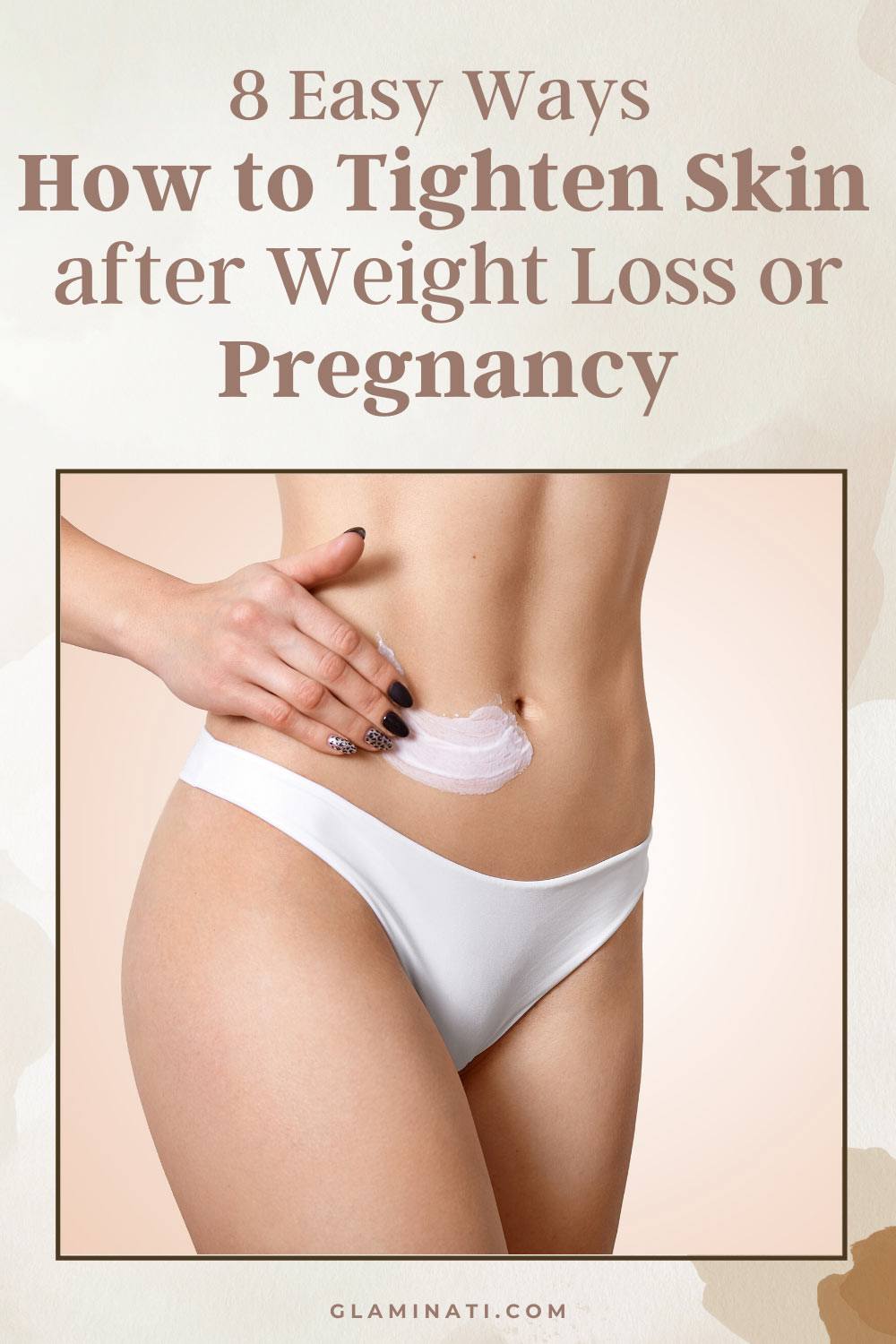 8 Easy Ways How To Tighten Skin After Weight Loss Or Pregnancy