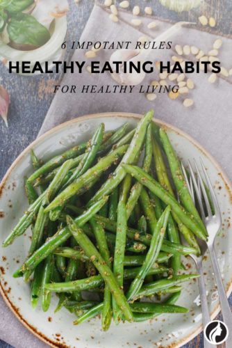 6 Healthy Eating Habits for Healthy Living