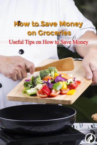 6 Useful Tips on How to Save Money on Groceries