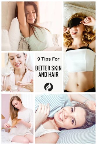 9 Tips For Better Skin and Hair While You Sleep
