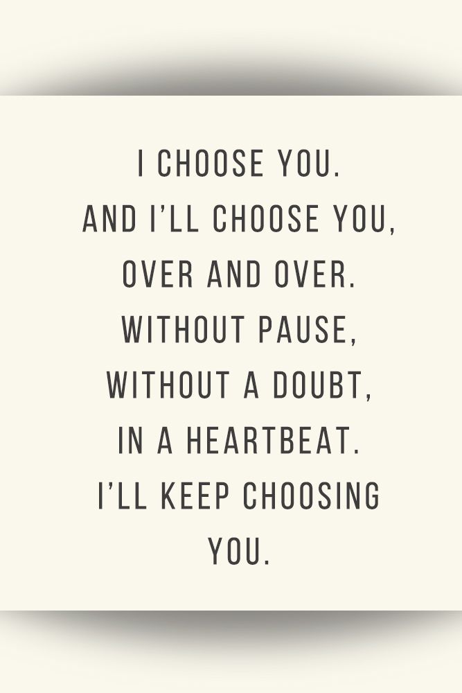 I choose you. #quotes #love