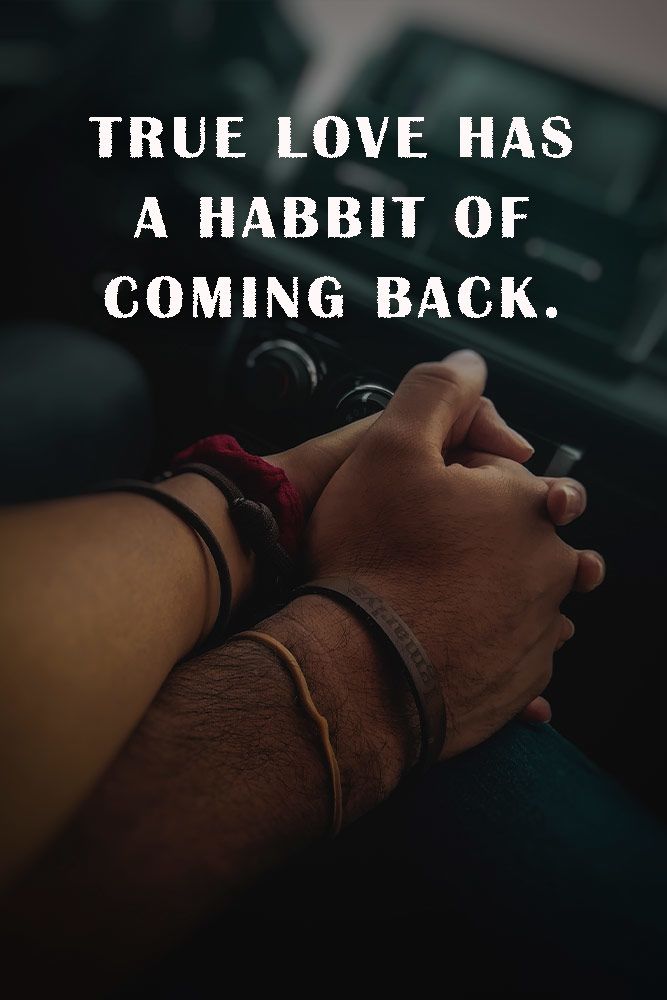 True love has a habbit of coming back. #quotes #love