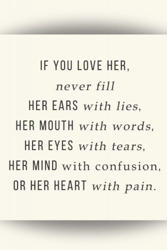 If you love her, never fill her ears with lies #quotes #love