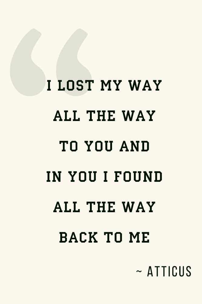I lost my way all the way to you and in you, I found all the way back to me. #quotes #love