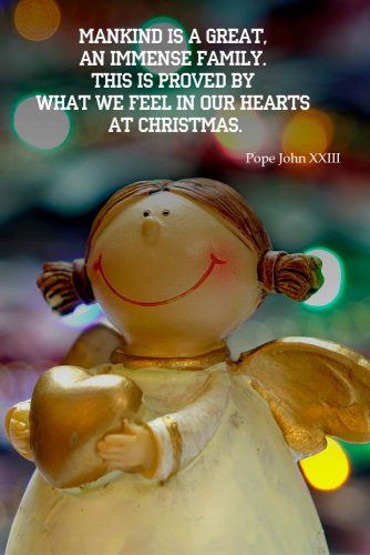 Christmas Quote By Pope John XXIII #pope #angels #bigfamily