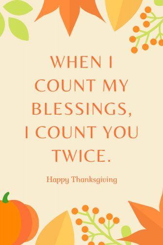 When I count my blessings, I count you twice. #quotes #thanksgiving