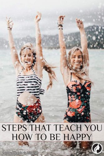 15 Steps That Teach You How to Be Happy!