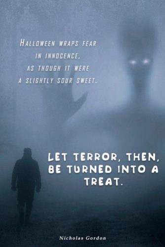 Halloween wraps fear in innocence, as though it were a slightly sour sweet. Let terror, then, be turned into a treat. #happyhalloween #halloween