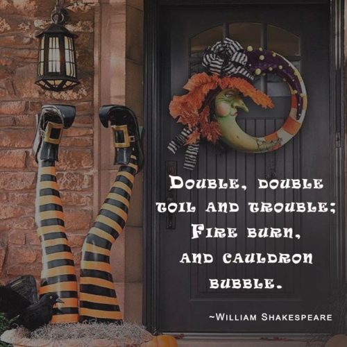 Double, double toil and trouble; fire burn, and cauldron bubble. (William Shakespeare) #happyhalloween #funhalloweenquotes