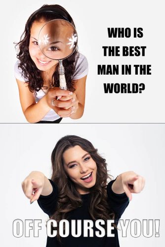Who is the best man in the world? Off course you! #funnymemes #lovememes #funnypicture