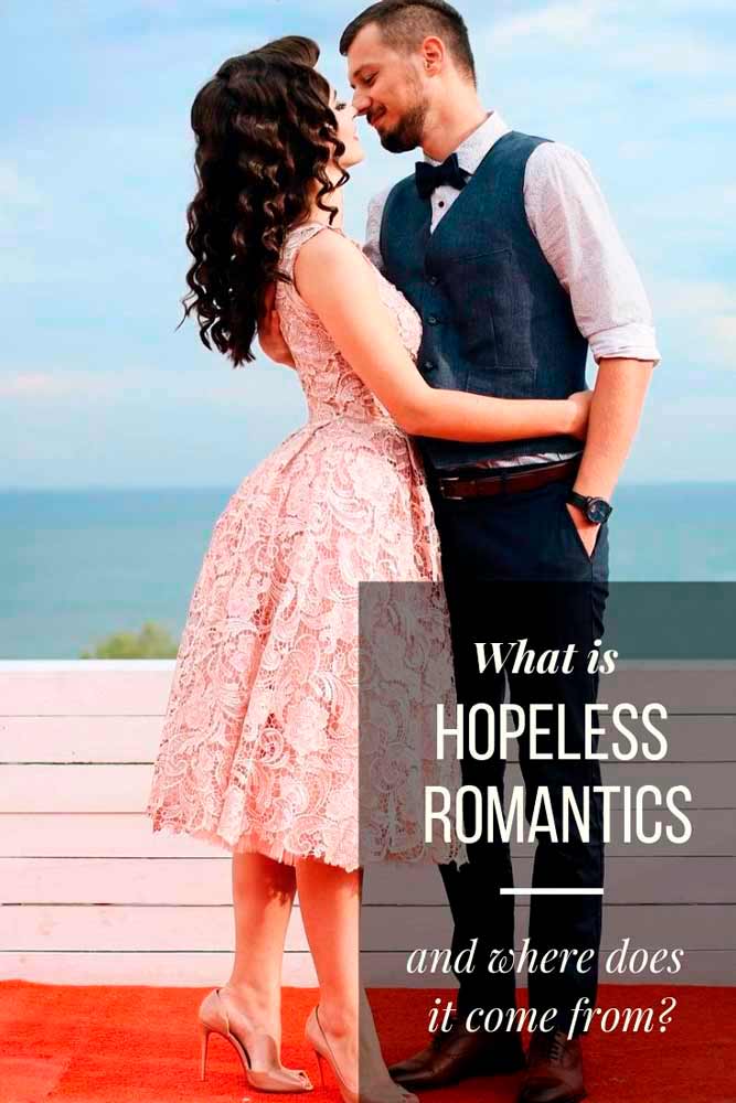 What Does Hopeless Romantic Mean In A Relationship