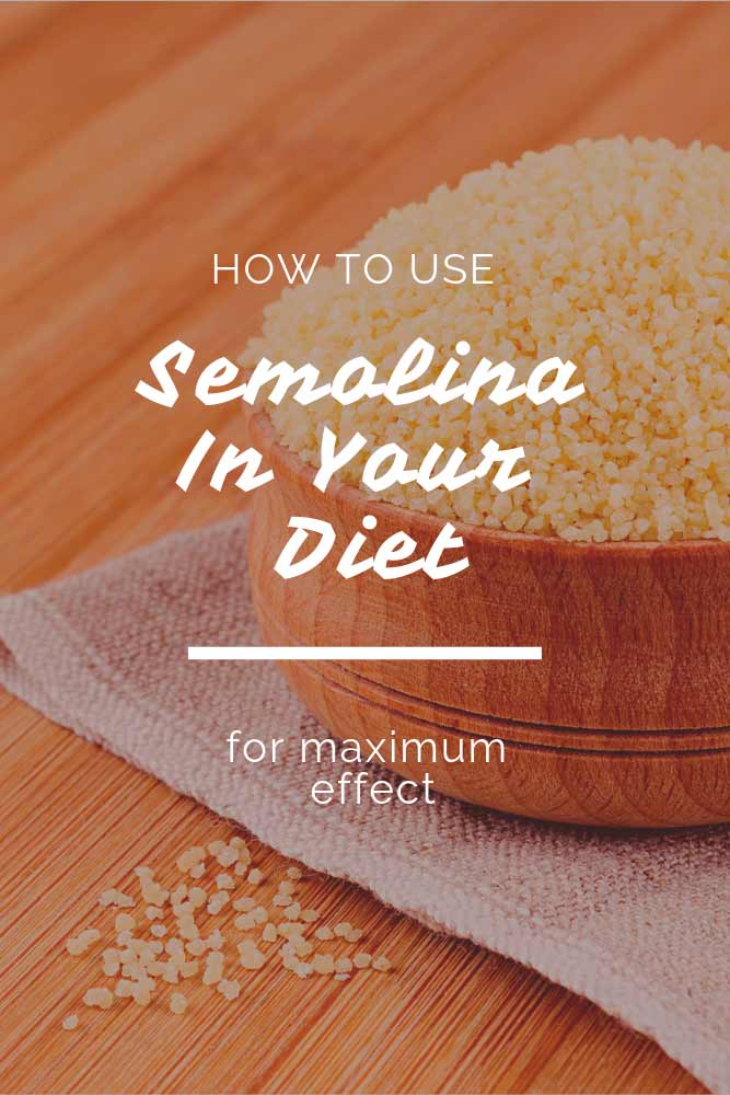 How To Use Semolina In Your Diet For Maximum Effect? #healthandbeauty #healthyfood