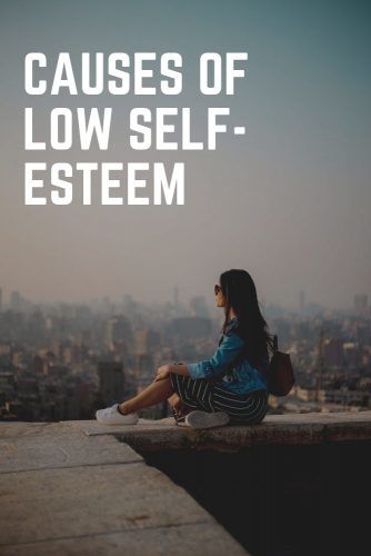 Causes Of Low Self-Esteem #relationship #psyсhology