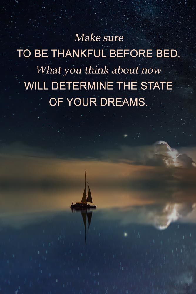 What you think about now will determine the state of your dreams. #quotes #inspirationalquotes