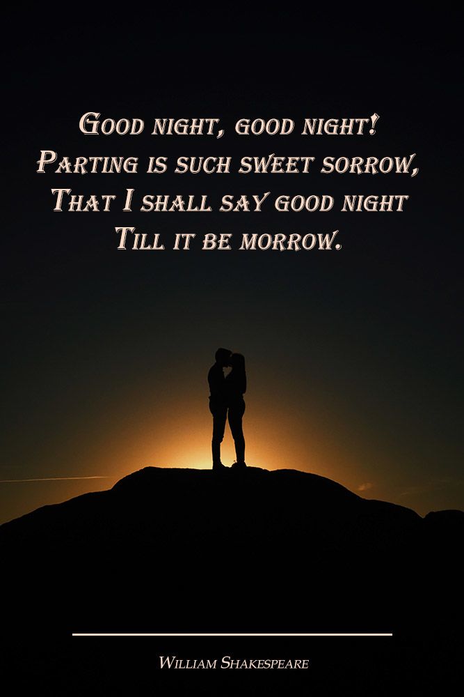 Good night, good night! Parting is such sweet sorrow, that I shall say good night till it be morrow. #quotes #inspirationalquotes