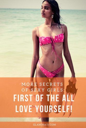  More Secrets Of Sexy Girls: First of The All Love Yourself! #relationship #love