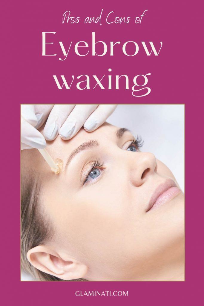 What are the Pros and Cons of Eyebrow Waxing?