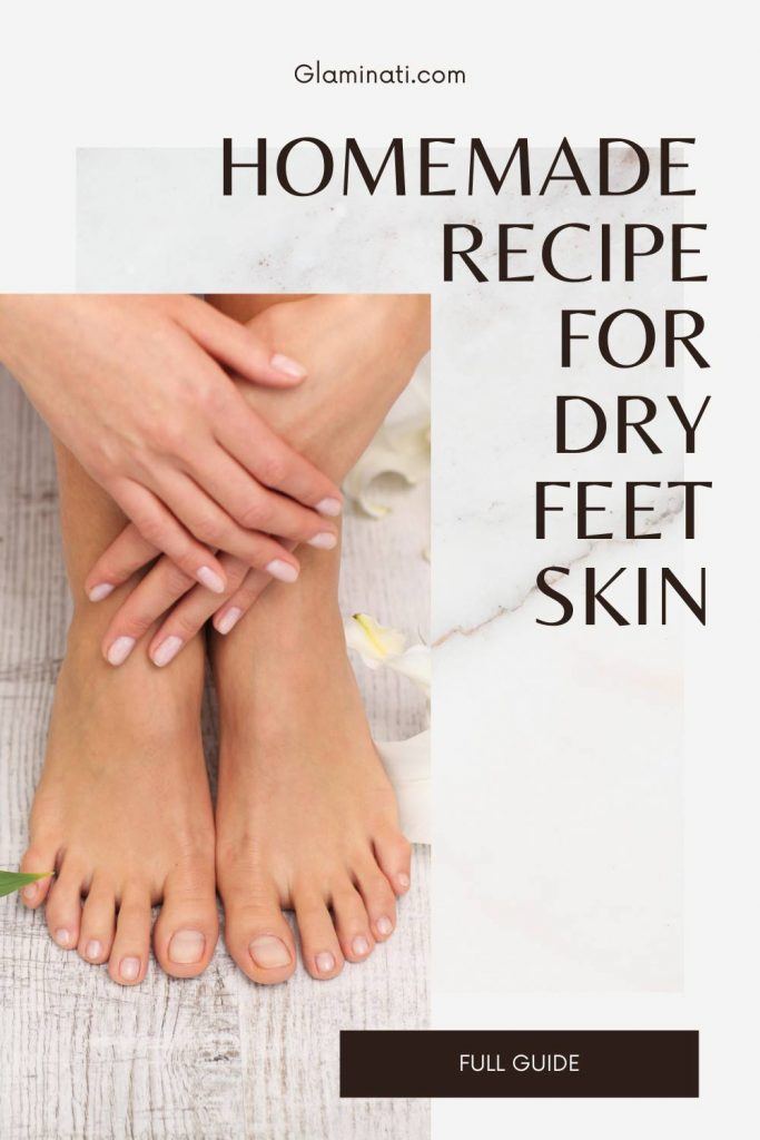 Homemade Recipe For Dry Feet Skin