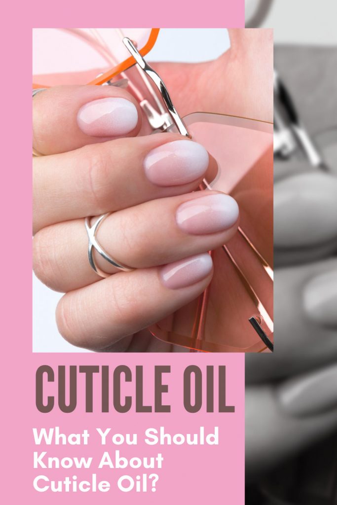 What You Should Know About Cuticle Oil?