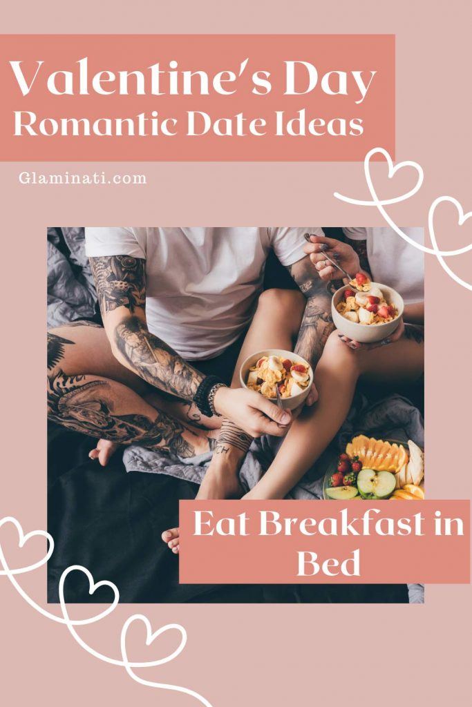 Eat breakfast in bed on Valentines Day