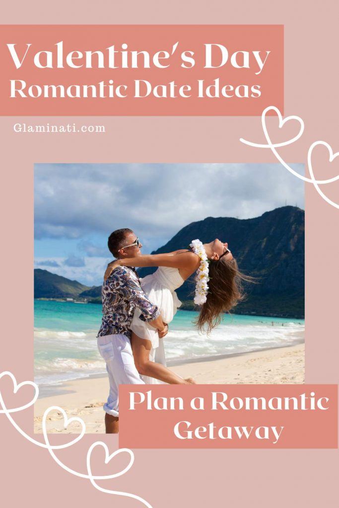 Plan a Romantic Getaway for Valentines Day