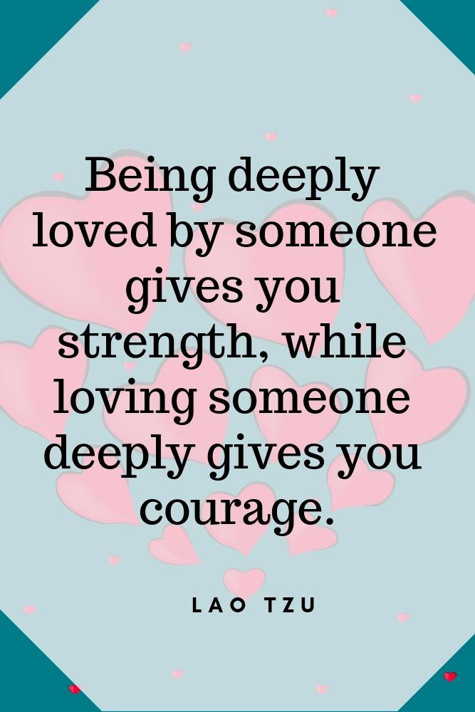 Being deeply loved by someone gives you strength #happyvalentinesday #insparationalquotes #lovequotes