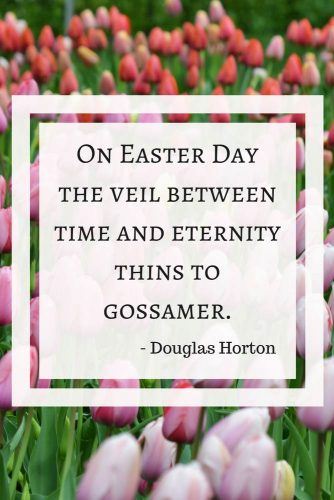 On Easter Day the veil between time and eternity thins to gossamer