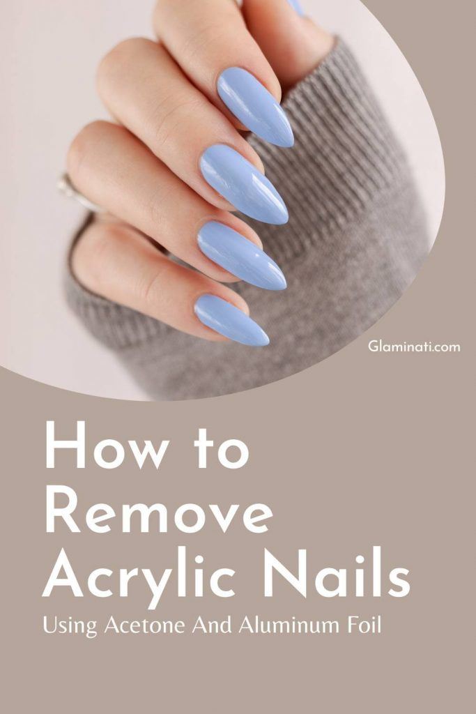 How To Remove Of Acrylic Nails Using Acetone And Aluminum Foil