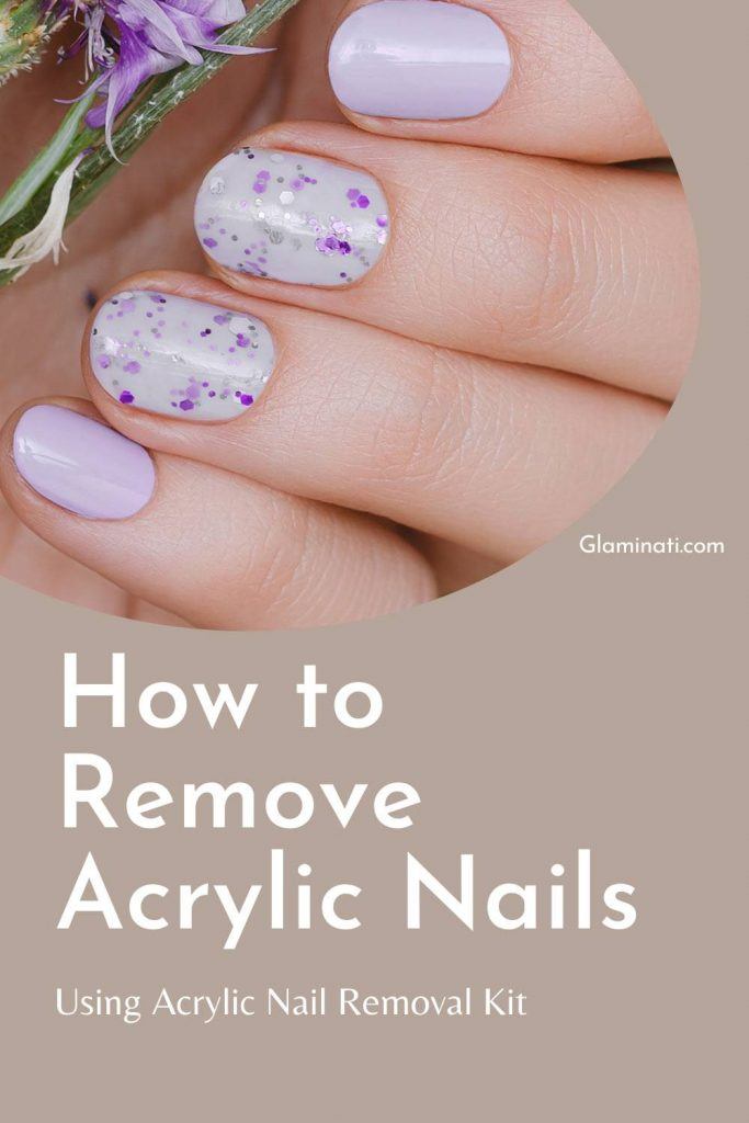 How To Remove Using Acrylic Nail Removal Kit