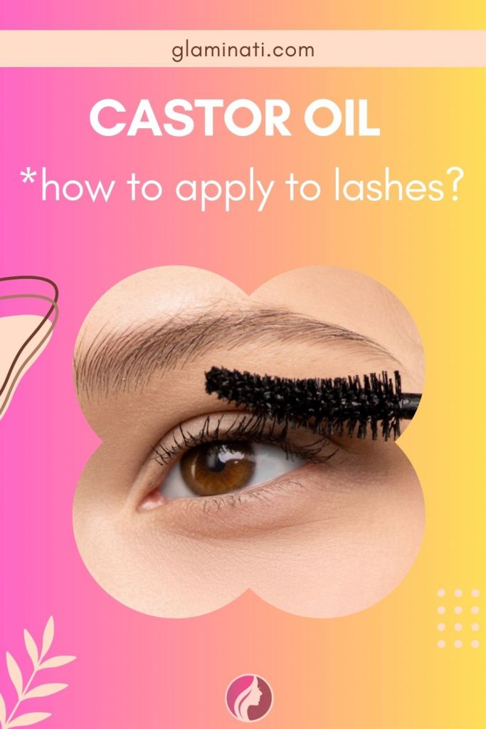 Tips For Applying Castor Oil To Lashes and Brows Effectively