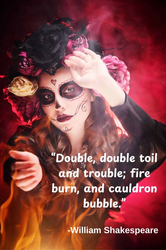 Double, Double Toil And Trouble; Fire Burn, And Cauldron Bubble. 