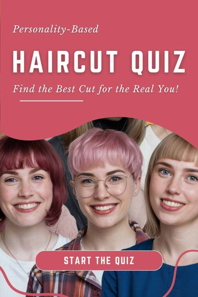 Personality-Based Haircut Quiz: Find the Best Cut for the Real You!